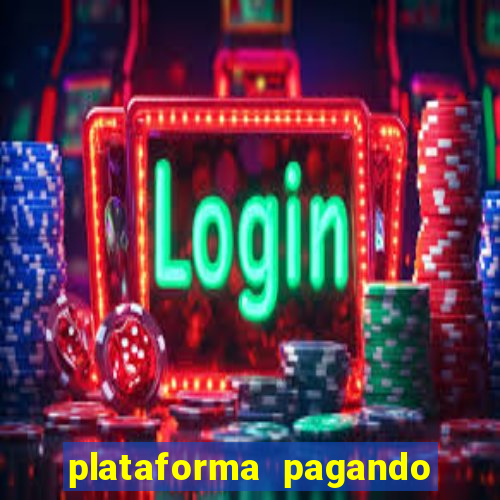 plataforma pagando bem hoje